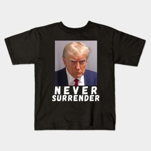 Never Surrender Pro Trump Kids T-Shirt